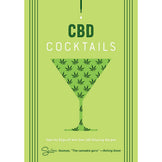 CBD Cocktails: Over 100 Recipes to Take the Edge Off