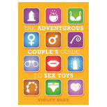 Adventurous Couple’s Guide to Sex Toys: 2nd Edition