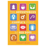 Adventurous Couple’s Guide to Sex Toys: 2nd Edition