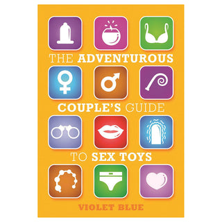 Adventurous Couple’s Guide to Sex Toys: 2nd Edition