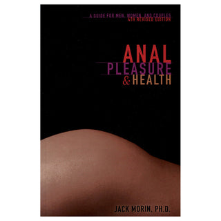 Anal Pleasure & Health - 4th Edition: A Guide for Men, Women and Couples