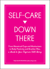Self Care Down There: A Guide To Your Vagina's Well-Being