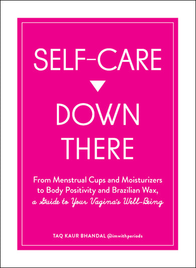Self Care Down There: A Guide To Your Vagina's Well-Being