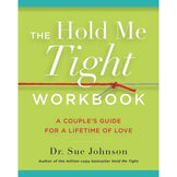 Hold Me Tight Workbook: A Couples's Guide for a Lifetime of Love
