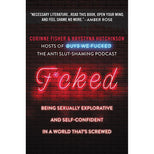 F*cked: Being Sexually Explorative & Self-Confident in a World That's Screwed