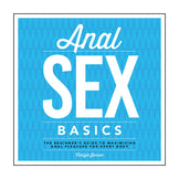 Anal Sex Basics: The Beginner's GT Maximizing Anal Pleasure for Every Body