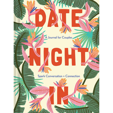 Date Night In: A Journal for Couples: Spark Conversation & Connection