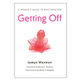 Getting Off: A Woman’s Guide to Masturbation