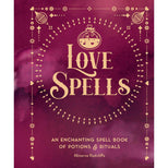Love Spells: An Enchanting Spell Book of Potions & Rituals