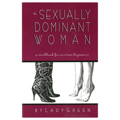 Sexually Dominant Woman: A Workbook for Nervous Beginners
