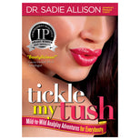 Tickle My Tush: Mild-to-Wild Analplay Adventures for Everybody