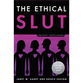 Ethical Slut: A Practical Guide to Polyamory, Open Relationships & Other Adventures