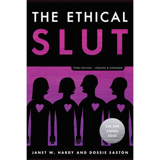 Ethical Slut: A Practical Guide to Polyamory, Open Relationships & Other Adventures