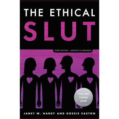 Ethical Slut: A Practical Guide to Polyamory, Open Relationships & Other Adventures
