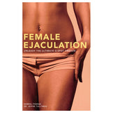 Female Ejaculation: Unleash the Ultimate G-spot Orgasm