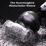 The Hummingbird Masturbator Sleeve